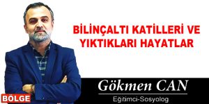 BİLİNÇALTI KATİLLERİ VE YIKTIKLARI HAYATLAR