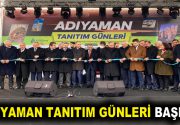 Adıyaman tanıtım günleri başladı Adıyaman’ı sahip olduğu tüm değerlerle tanıtmak