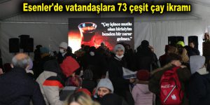 Esenler’de vatandaşlara 73 çeşit çay ikramı