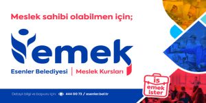 EMEK (ESENLER MESLEK EDİNDİRME KURSLARI)’E KAYITLAR BAŞLADI!