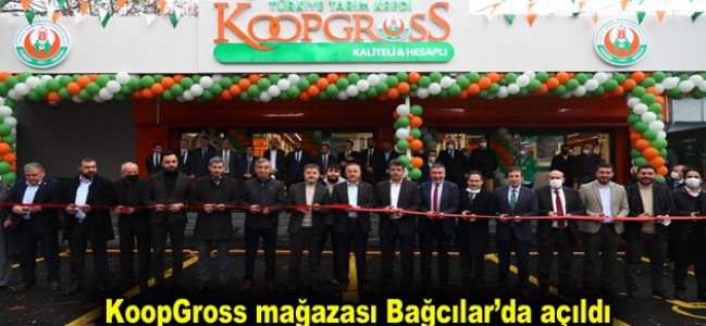 KoopGross mağazası Bağcılar’da açıldı