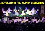 MEVLANA VEFATININ 748. YILINDA ESENLER’DE ANILDI Öğretileri ile tüm dünyada