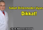 Sabah Dinlenmeden Uyananlar Dikkat! Kalp ve Damar Cerrahisi Uzmanı Op.