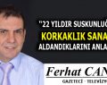 22 YILDIR SUSKUNLUĞUMUZU KORKAKLIK SANANLAR ALDANDIKLARINI ANLADILAR