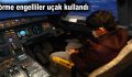 Görme engelliler uçak kullandı