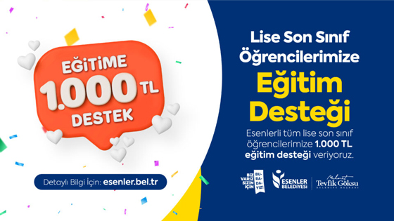 ESENLER BELEDİYESİ’NDEN EĞİTİME 1000 TL DESTEK!