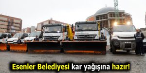 Esenler Belediyesi kar yağışına karşı hazır!