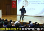 Abdülhamid Han’ın bilinmeyen yönleri Tarihçi Anapalı, Abdülhamid Han’ın bilinmeyen yönleri