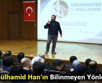 Abdülhamid Han’ın bilinmeyen yönleri