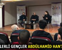 ESENLERLİ GENÇLER ABDÜLHAMİD HAN’I ANDI