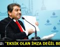 GÖKSU: ”EKSİK OLAN İMZA DEĞİL BECERİ”