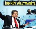 İBB’NİN SÜLEYMANİYE ŞOVU!