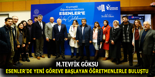 GÖKSU YENİ GÖREVE BAŞLAYAN ÖĞRETMENLERLE BULUŞTU
