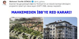 MAHKEMEDEN İBB’YE RED KARARI!