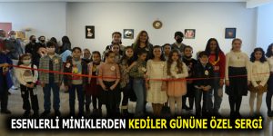 ESENLERLİ MİNİKLERDEN KEDİLER GÜNÜNE ÖZEL SERGİ