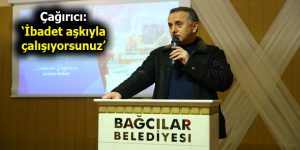 Çağırıcı: İbadet aşkıyla çalışıyorsunuz