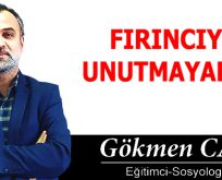 FIRINCIYI UNUTMAYALIM