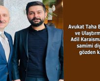 Avukat Taha Burak Özkan ve Ulaştırma Bakanı Adil Karaismailoğlu’nun samimi diyalogları gözden kaçmadı