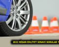 ADAYLARA MÜJDE! 2022 NİSAN EHLİYET SINAVI SORULAR YAYINLANDI