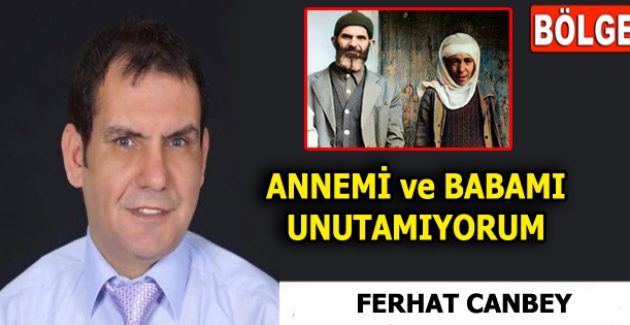 ANNEMİ ve BABAMI UNUTAMIYORUM