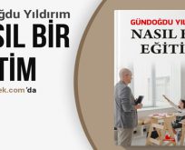 YAZAR GÜNDOĞDU YILDIRIM’IN SEKİZİNCİ KİTABI “NASIL BİR EĞİTİM” ÇIKTI