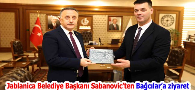 Jablanica Belediye Başkanı Sabanovic’ten Bağcılar’a ziyaret