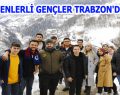 ESENLERLİ GENÇLER TRABZON’DA