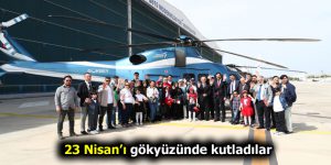 23 Nisan’ı gökyüzünde kutladılar