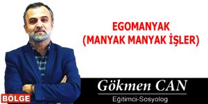 EGOMANYAK (MANYAK MANYAK İŞLER)