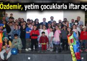 Bağcılar Belediye Başkanı Abdullah Özdemir, yetim çocuklarla iftar açtı Bağcılar