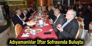 Adıyamanlılar İftar Sofrasında Buluştu