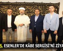 ALİ ERBAŞ, ESENLER’DE KÂBE SERGİSİ’Nİ ZİYARET ETTİ