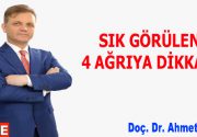 SIK GÖRÜLEN 4 AĞRIYA DİKKAT ! Yaşam boyunca herhangi bir dönemde