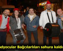 Radyocular Bağcılarlıları sahura kaldırdı