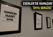 ESENLER’DE RAMAZAN’A ÖZEL ‘İHYA SERGİSİ’ Esenler Belediyesi Sanat Evi (ESEV),