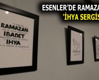 ESENLER’DE RAMAZAN’A ÖZEL ‘İHYA SERGİSİ’