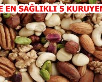 İŞTE EN SAĞLIKLI 5 KURUYEMİŞ