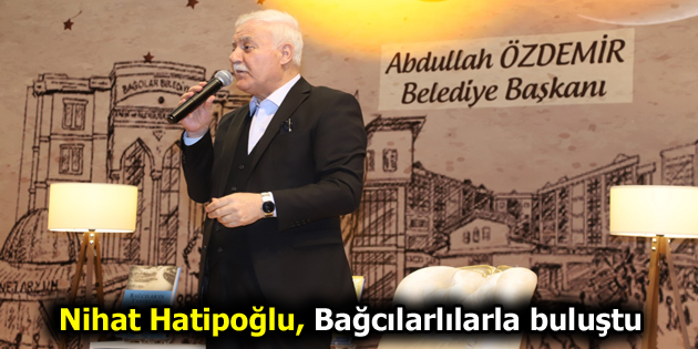 Nihat Hatipoğlu, Bağcılarlılarla buluştu