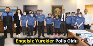 Engelsiz yürekler polis oldu