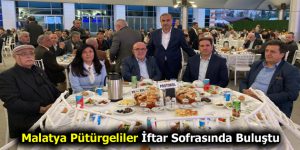 Malatya Pütürgeliler İftar Sofrasında Buluştu