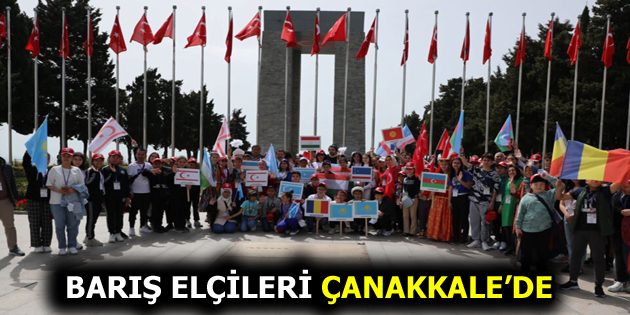 BARIŞ ELÇİLERİ ÇANAKKALE’DE