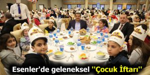 Esenler’de geleneksel ”Çocuk İftarı”