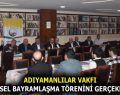 ADIYAMANLILAR VAKFI’NDA GELENEKSEL BAYRAMLAŞMA