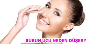 BURUN UCU NEDEN DÜŞER?