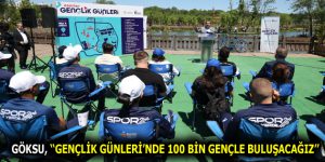 GENÇLİK GÜNLERİ’NDE 100 BİN GENÇLE BULUŞACAĞIZ