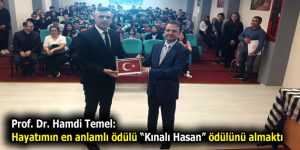 Hayatımın en anlamlı ödülü “Kınalı Hasan” ödülünü almaktı