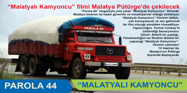 ”MALATYALI KAMYONCU” FİLMİ PÜTÜRGE’DE ÇEKİLECEK