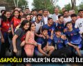 BAKAN KASAPOĞLU ESENLER’İN GENÇLERİ İLE BULUŞTU