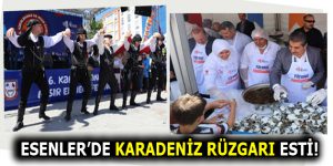 Esenler’de Karadeniz rüzgarı esti!