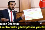 Abdullah Özdemir: İBB, metrobüsler gibi kaptansız yönetiliyor